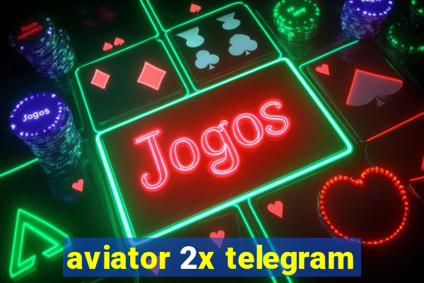 aviator 2x telegram